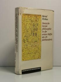 《20世纪上半叶德国社会哲学》 Deutsche Sozialphilosophie in der ersten Halfte des 20. Jahrhunderts von Bernd Wirkus (德文哲学) 德文原版书