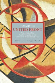 Toward the United Front: Proceedings of the Fourth Congress of the Communist International, 1922