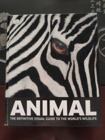 Animal: The Definitive Visual Guide To The World'S Wildlife