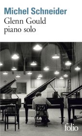 法文书 Glenn Gould piano solo: Aria et trente variations de Michel Schneider (Auteur)