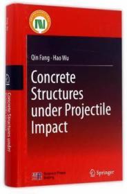 全新正版图书 Concrete structures under projectile impact北京科技出版社9787030516879 混凝土结构英文