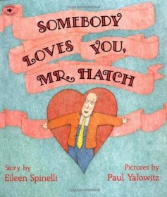 英文原版 哈奇先生，有人爱你 儿童绘本 Somebody Loves You  Mr. Hatch