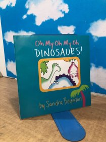 Oh My Oh My Oh Dinosaurs!