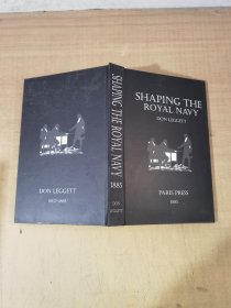 SHAPING THE ROYAL NAVY塑造皇家海军【实物拍图，内页干净】