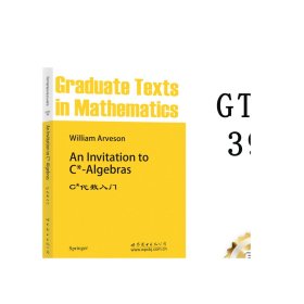 GTM39C*代数入门 英文版泛函分析算子代数算子理论 希尔伯特空间算子问题表示理论数理化精品 出版社