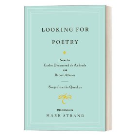 Looking for Poetry：Poems by Carlos Drummond de Andrade and Rafael Alberti and Songs from the Quechua