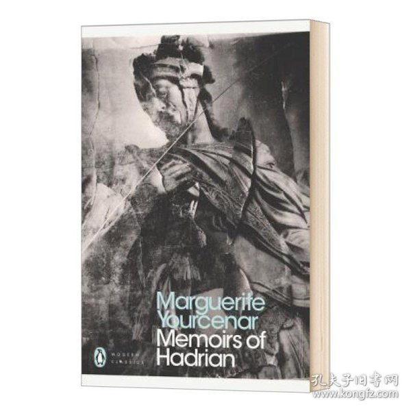 Memoirs of Hadrian：And Reflections on the Composition of Memoirs of Hadrian (Penguin Modern Classics)