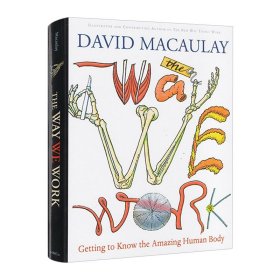 英文原版 The Way We Work 人体好好玩 科普精装读物 凯迪克奖作者大卫麦考利 David Macaulay 英文版 进口英语原版书籍