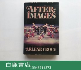 【白鹿书店】Croce Arlene 1977年舞蹈评论集 AFTER IMAGES 1978年精装再版