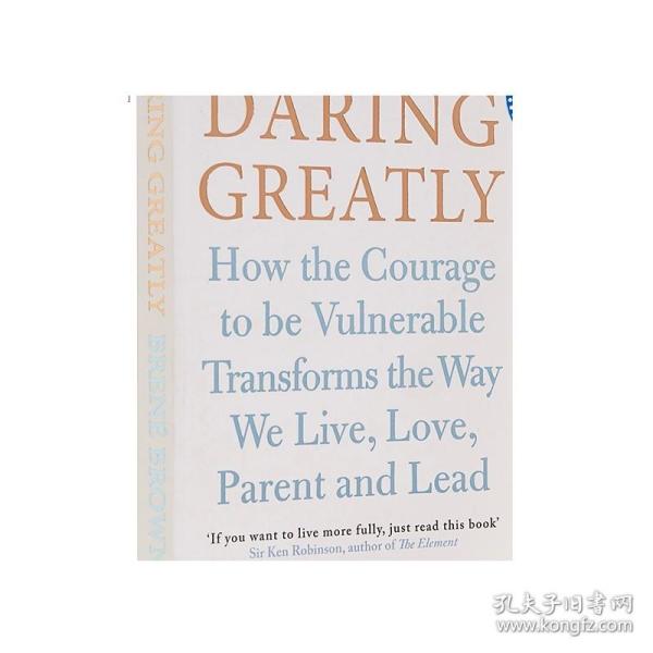 Daring Greatly: How the Courage to Be Vulnerable Transforms the Way We Live, Love, Parent, and Lead