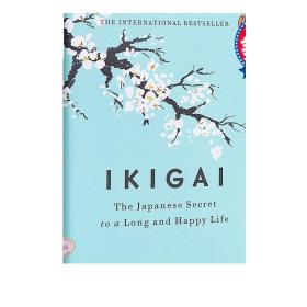 Ikigai: The Japanese Secret to a Long and Happy Life