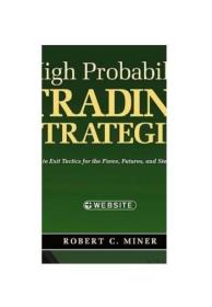 High Probability Trading Strategies：Entry to Exit Tactics for the Forex, Futures, and Stock Markets (Wiley Trading)