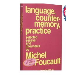 Language, Counter Memory, Practice：Selected Essays and Interviews