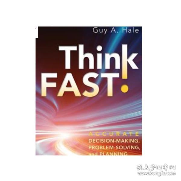 Think Fast!: Accurate Decision-Making, Problem-Solving, And Planning In Minutes A Day 9781118004630