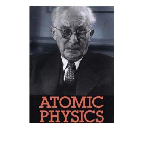 马克斯·玻恩：原子物理学 英文原版 Atomic Physics: 8th Edition Max Born Dover Publications