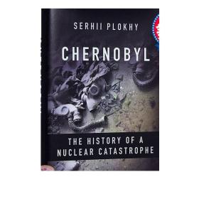 Chernobyl: The History of a Nuclear Catastrophe 英文原版 切尔诺贝利：核灾难的历史