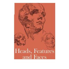 Heads, Features and Faces (Dover Anatomy for Artists)