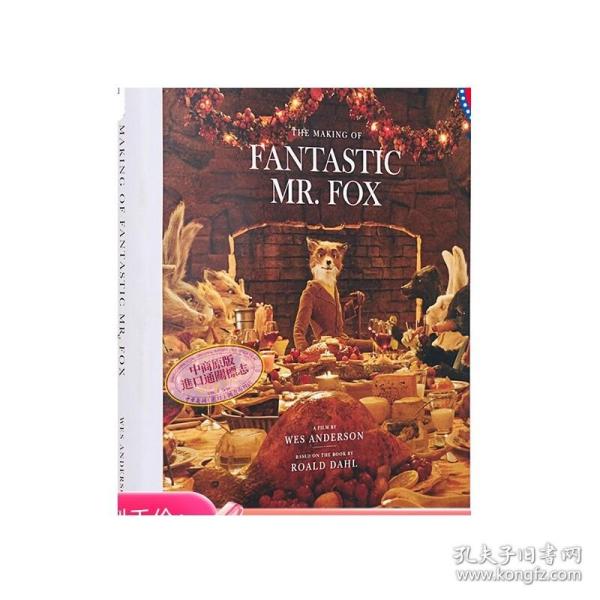 The Making of Fantastic Mr. Fox：A Film by Wes Anderson Based on the Book by Roald Dahl