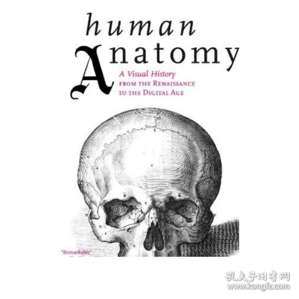 Human Anatomy: A Visual History from the Renaissance to the Digital Age