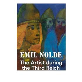 Emil Nolde 进口艺术 埃米尔·诺尔德：第三帝国时期的艺术家
