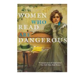 Women Who Read Are Dangerous 进口艺术  阅读的女人 艺术历史画册画集