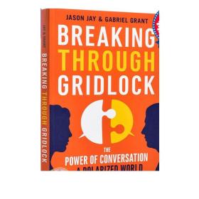 Breaking Through Gridlock：The Power of Conversation in a Polarized World