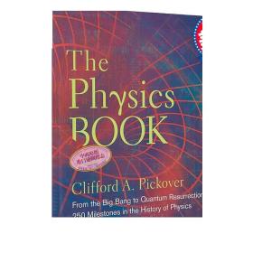 物理之书 物理史上的250个里程碑 英文原版 Sterling Milestones The Physics Book Clifford Pickover