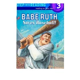 Babe Ruth Saves Baseball! 进阶式阅读丛书: 鲁斯拯救比赛！ 