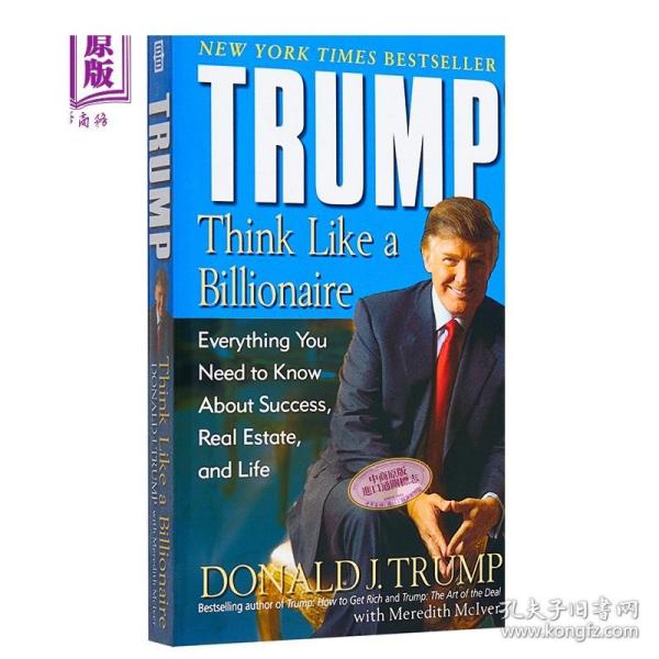 Trump：Think Like a Billionaire: Everything You Need to Know About Success, Real Estate, and Life