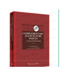 [  现货]Complementary Acupuncture Points Classical Point Pairings相对穴 英文版 2019年8月参考书