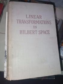 Linear Transformations In Hilbert Space（英文原版《希尔伯特空间中线性变换及其在分析中的应用》）扉页有签名