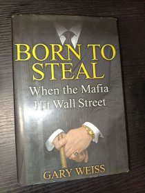 Born to Steal: When the Mafia Hit Wall Street-當(dāng)黑手黨襲擊華爾街 (精裝英文原版)
