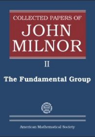 Collected Papers of John Milnor: II. The Fundamental Group，美国数学家、约翰·米尔诺论文集，第2卷，英文原版