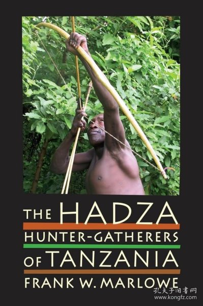 The Hadza: Hunter-Gatherers of Tanzania，哈扎人：坦桑尼亚的狩猎-采集者，英文原版