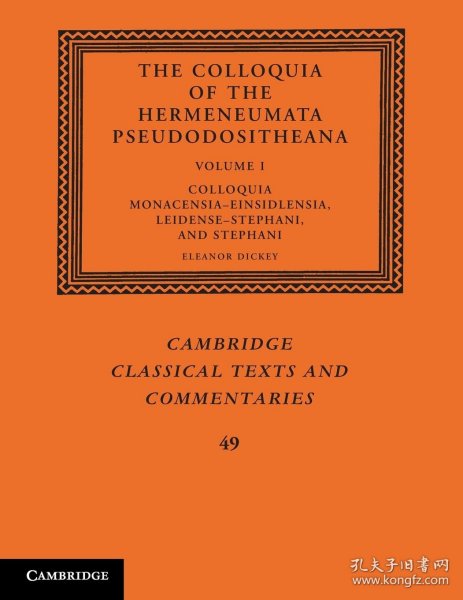 The Colloquia of the Hermeneumata Pseudodositheana Volume 1 (Cambridge Classical Texts and Commentaries)，第1卷