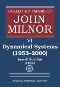 Collected Papers of John Milnor: VI. Dynamical Systems，美国数学家、约翰·米尔诺论文集，第6卷，英文原版