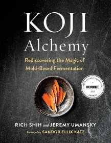 Koji Alchemy: Rediscovering the Magic of Mold-Based Fermentation，英文原版