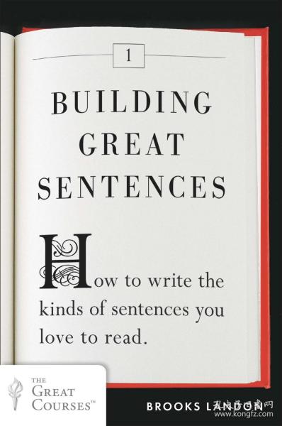 Building Great Sentences: How to Write the Kinds of Sentences You Love to Read (Great Courses) 如何造句，英语写作学习指南，英文原版