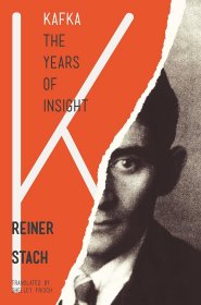 Kafka: The Years of Insight，卡夫卡传，莱纳·施塔赫作品，英文原版