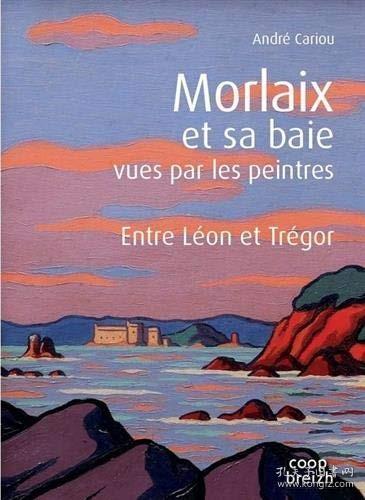 Morlaix et sa baie vues par les peintres，法语原版