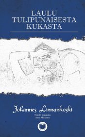 Laulu tulipunaisesta kukasta，红花之歌，芬兰文学家、约翰内斯·林南科斯基作品，芬兰语原版