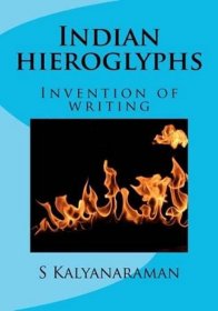 Indian Hieroglyphs: Invention of Writing，印度象形文字，英文原版