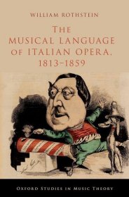 The Musical Language of Italian Opera, 1813-1859，意大利歌剧的音乐语言，英文原版