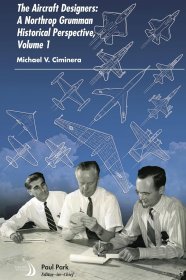 The Aircraft Designers: A Northrop Grumman Historical Perspective, Volume 1，飞机设计师，第1卷，英文原版