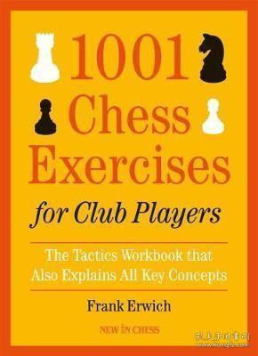 预订 1001 Chess Exercises for Club Players : The Tactics Workbook that Also Explains All Key Concepts 国际象棋俱乐部选手的战术练习，英文原版