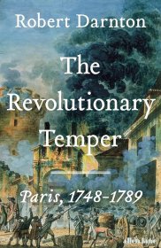 The Revolutionary Temper: Paris, 1748–1789，英文原版