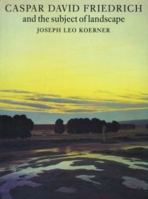 Caspar David Friedrich and the Subject of Landscape，德国风景画家、卡斯帕·大卫·弗里德里希与风景主题，英文原版