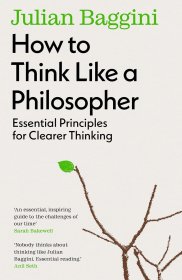 How to Think Like a Philosopher: Essential Principles for Clearer Thinking，英文原版