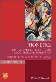 Phonetics: Transcription, Production, Acoustics, and Perception 语音学，第2版，英文原版