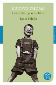 Lausbubengeschichten. Tante Frieda，巴伐利亚作家路德维希·托马作品，德语原版